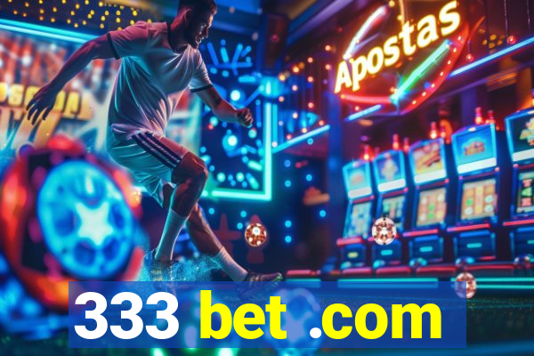 333 bet .com